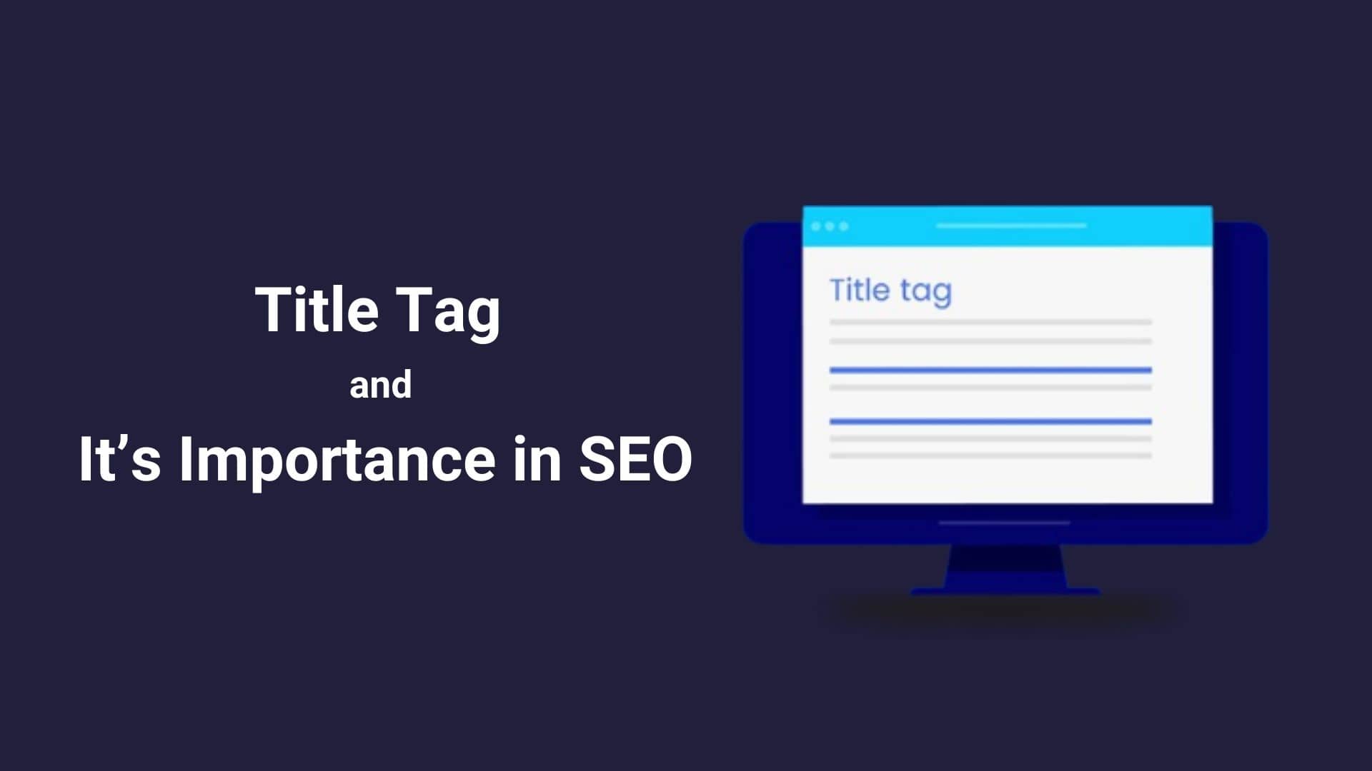 What is a Title Tag and Why It is Important in SEO